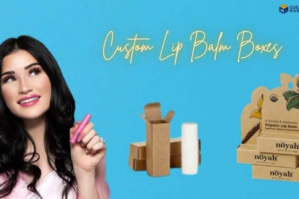 Top 5 Ways to Style Your Custom Lip Balm Boxes